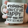 ''Fishing Makes Me Happy, You Not So Much'' Fishing Mug, 'Single Here' and "both'